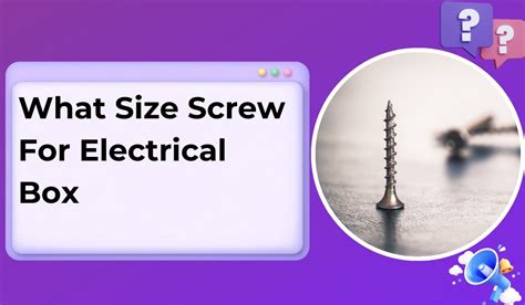 plastic electrical box screw size|screw size for electrical outlet.